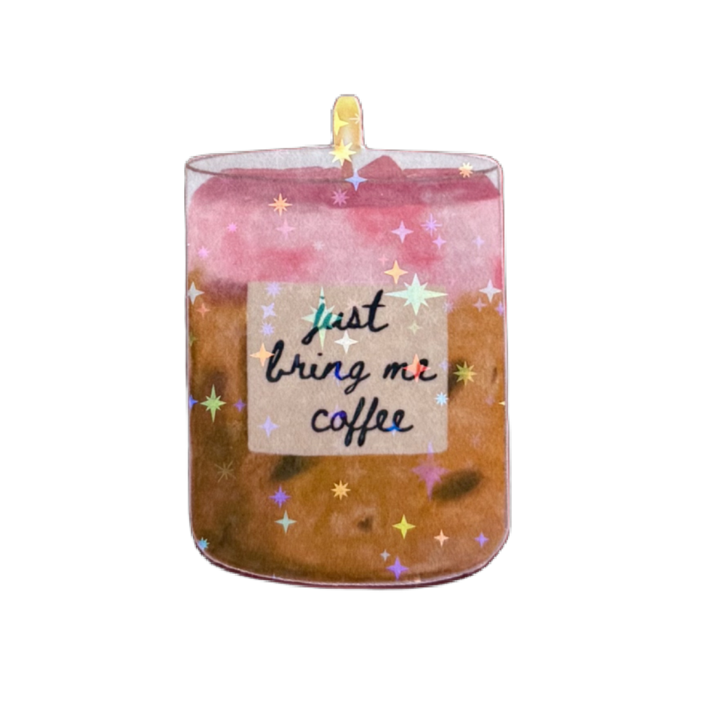 Sticker - Just Bring Me Coffee Candle